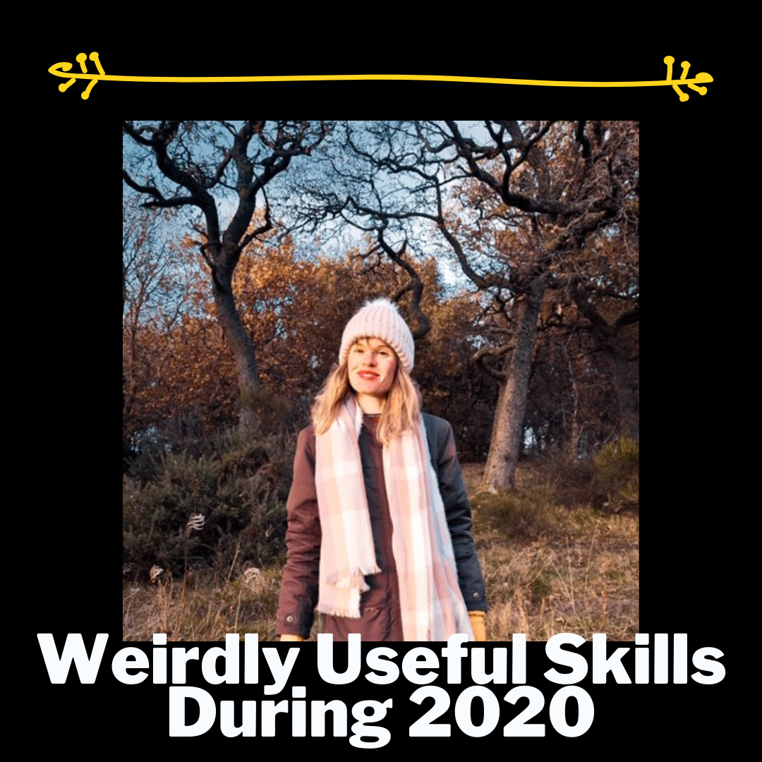 Weirdly Useful Skills During 2020