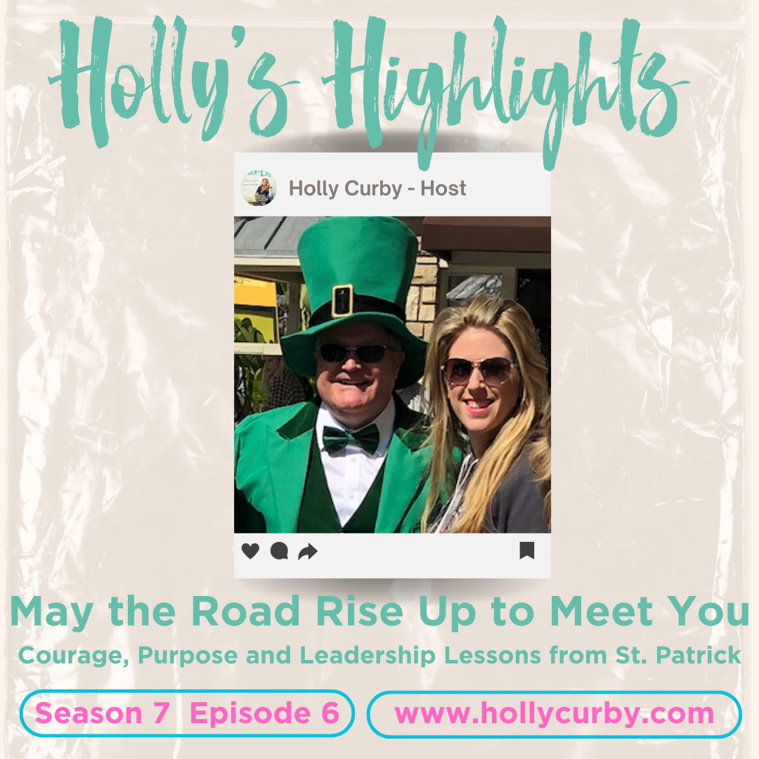 May the Road Rise Up to Meet You: Courage, Purpose, and Leadership Lessons from St. Patrick - Season 7 Episode 6