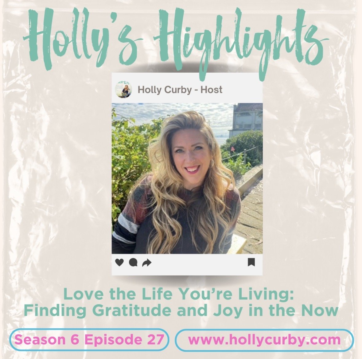 Love the Life You’re Living: Finding Gratitude and Joy in the Now - Season 6 Episode 27