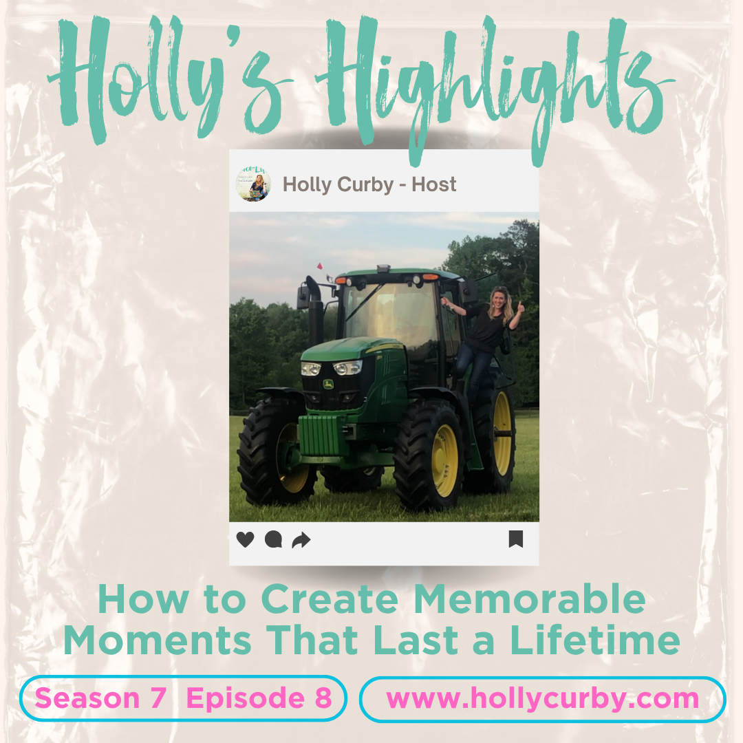 How to Create Meaningful Moments That Last a Lifetime - Season 7 Episode 8