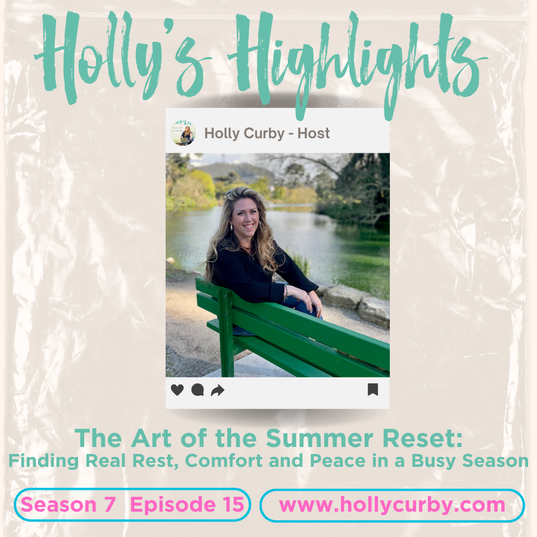 The Art of the Summer Reset: Finding Real Rest, Comfort, and Peace in a Busy Season - Season 7 Episode 15