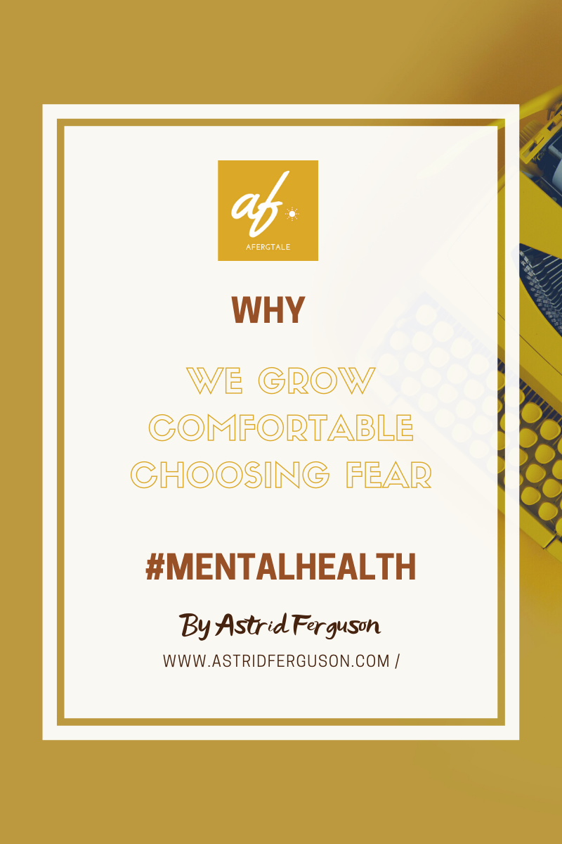 Why We Grow Comfortable Choosing Fear