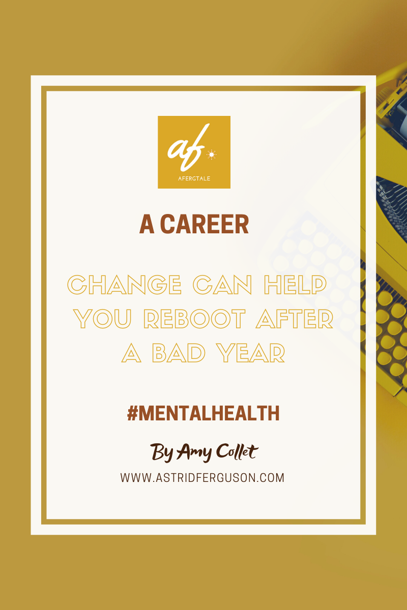 A Career Change Can Help You Reboot After A Bad Year