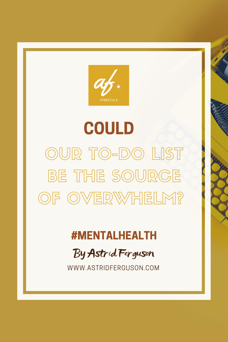 Could our to-do list be the source of overwhelm?