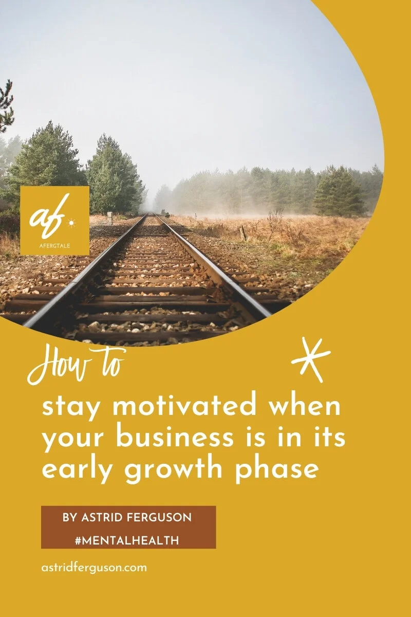 How to stay motivated when your business is in its early growth phase Pinterest image.jpg