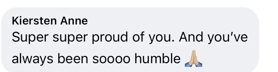 Text message saying 'Kierstnen Anne: Super super proud of you. And you've always been soooo humble' with a praying emoji.