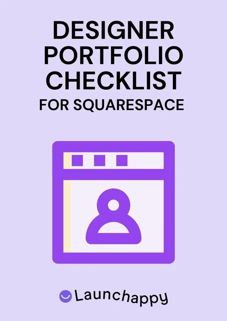 Designer Portfolio Checklist — Launch Happy Squarespace Designers