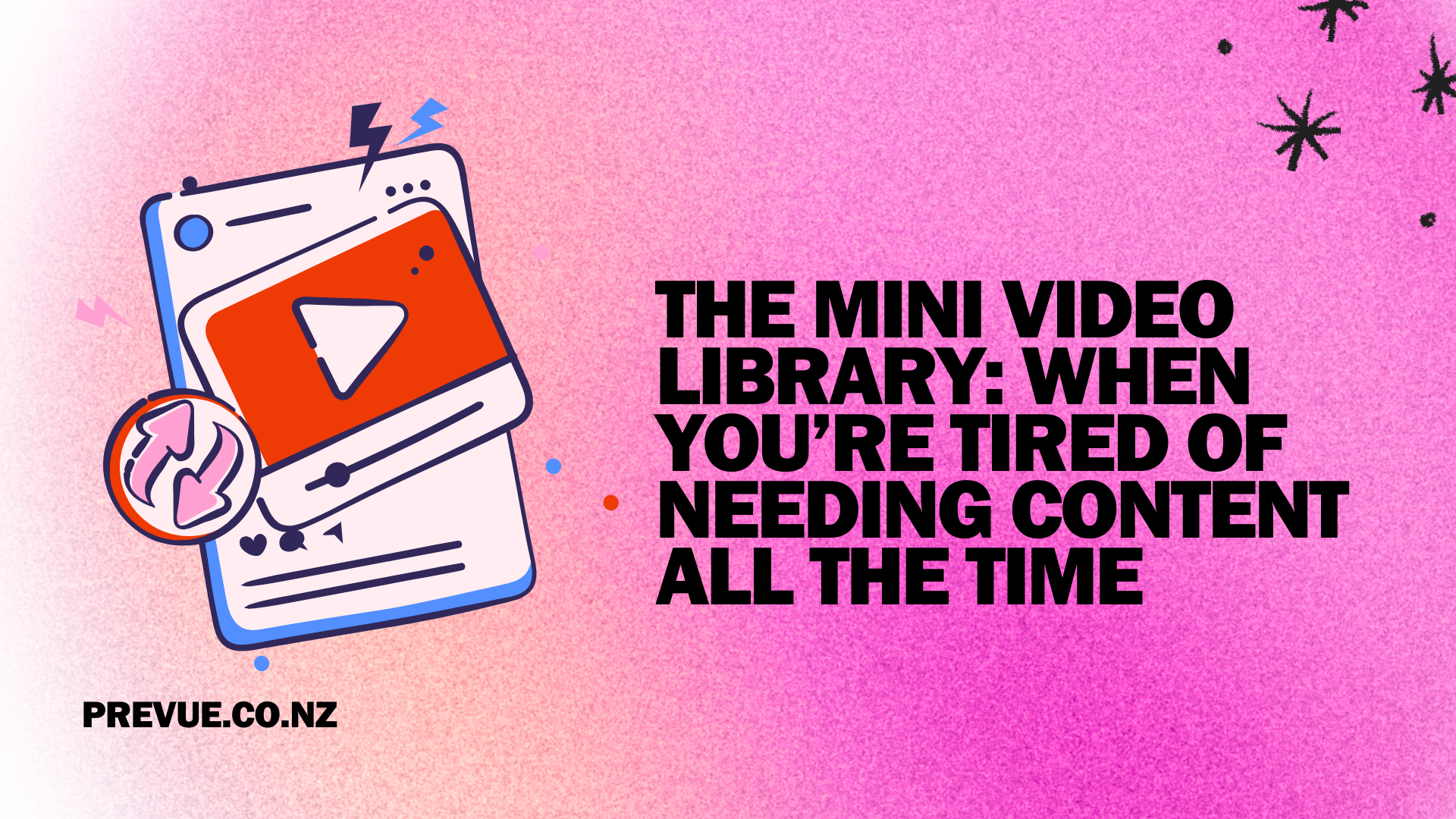 The Mini Video Library: When You’re Tired of Needing Content All the Time