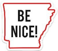 Arkansas Be Nice!  The Coolest Shirts in Arkansas History!