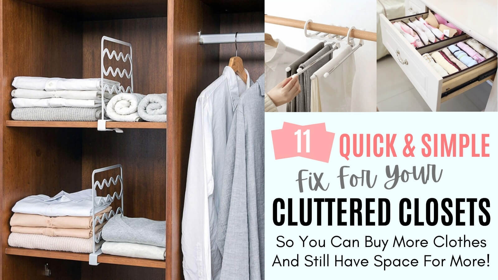 11 Quick & Simple Fix For Small Closet So You Can Continue Shopping For More Clothes!