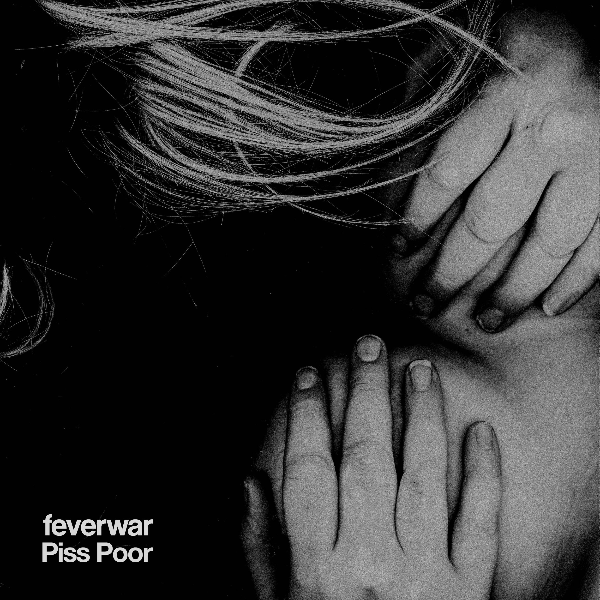 Feverwar - Piss Poor EP