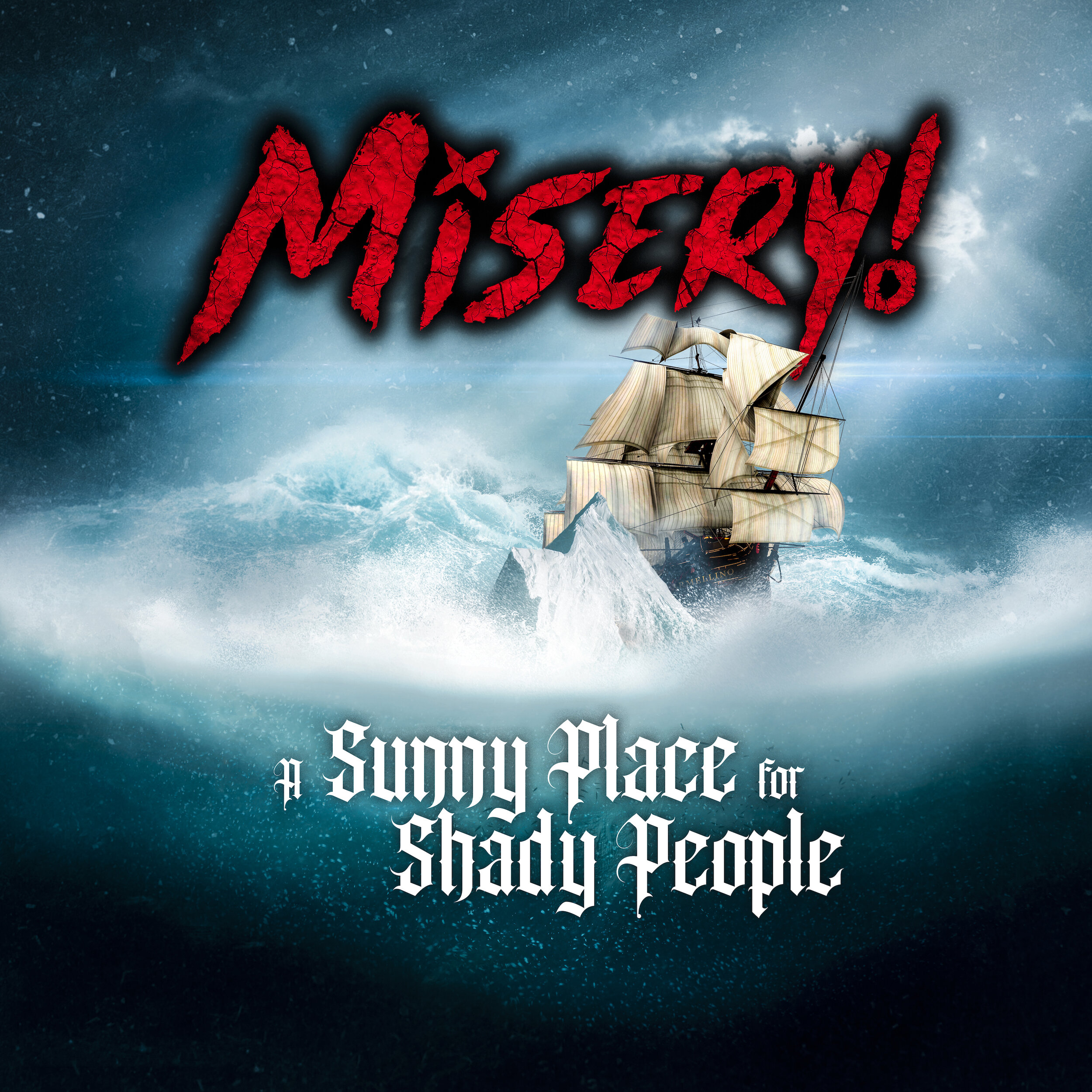 Misery! - "A Sunny Place for Shady People"