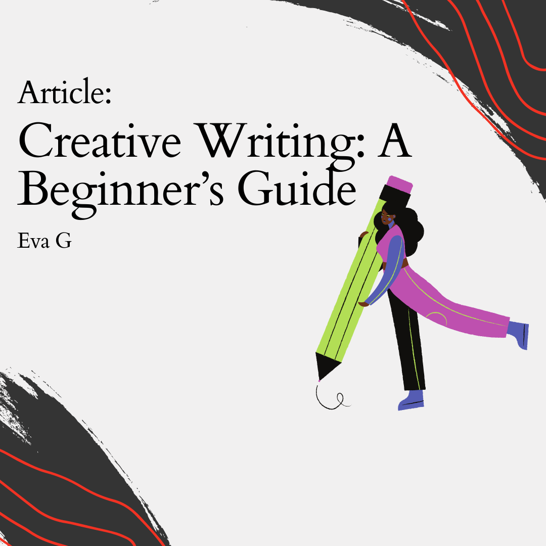 Creative Writing: A Beginner’s Guide