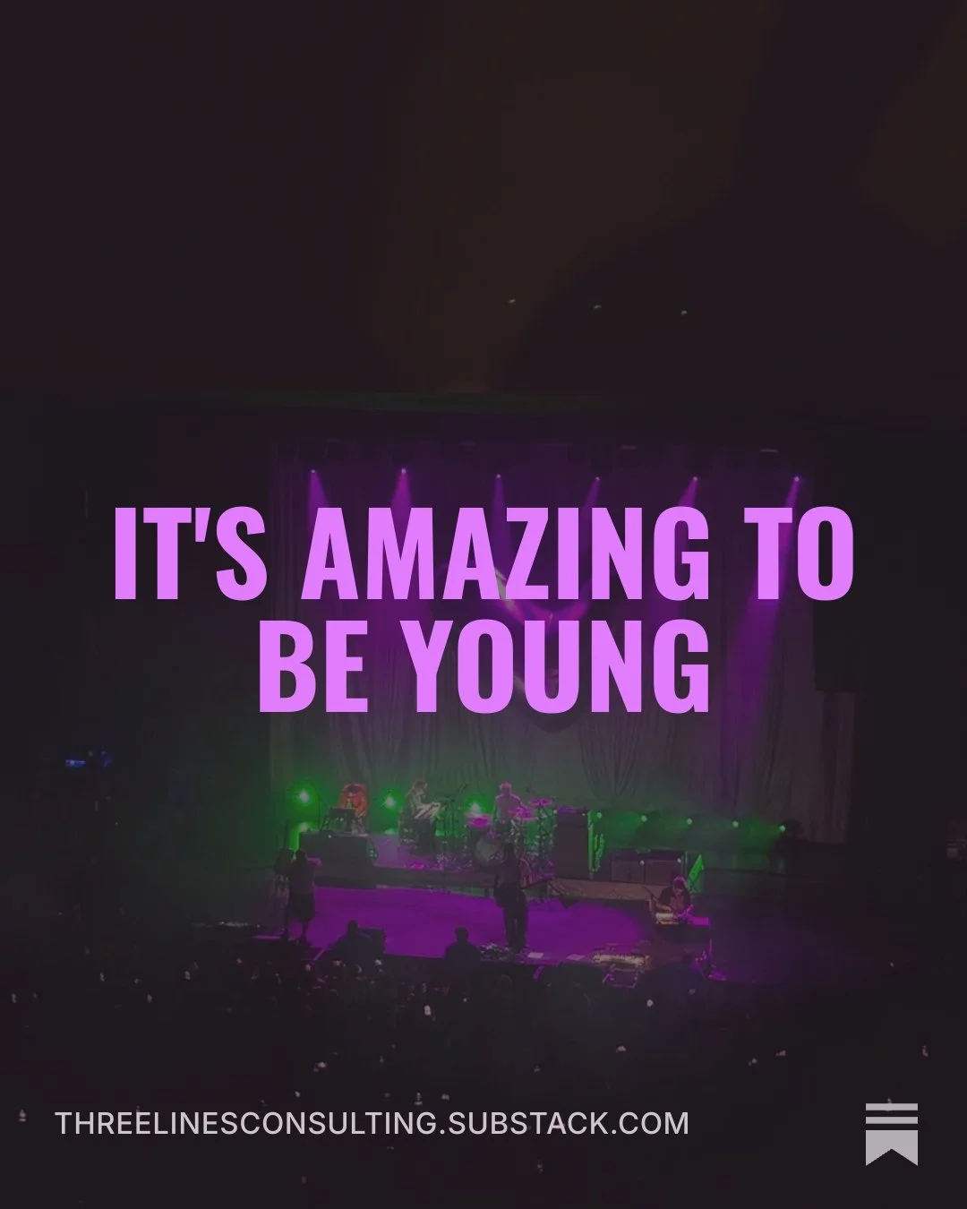 It’s amazing to be young.