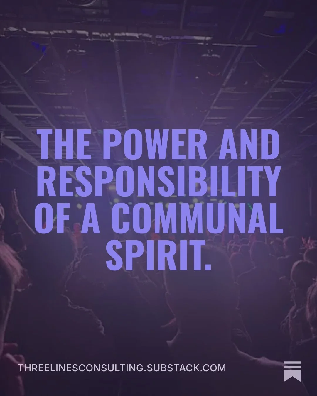 The power and responsibility of a communal spirit.