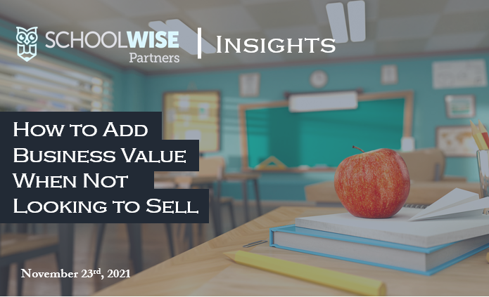 How to Add Business Value - When Not Looking to Sell