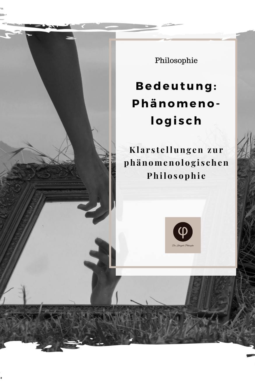 Was ist phänomenologische Philosophie?