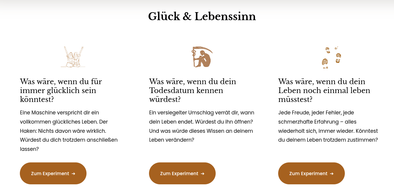 Webseite „Glück & Lebenssinn“ mit drei philosophischen Gedankenexperimenten zu dauerhaftem Glück, dem eigenen Todesdatum und dem erneuten Durchleben des Lebens.