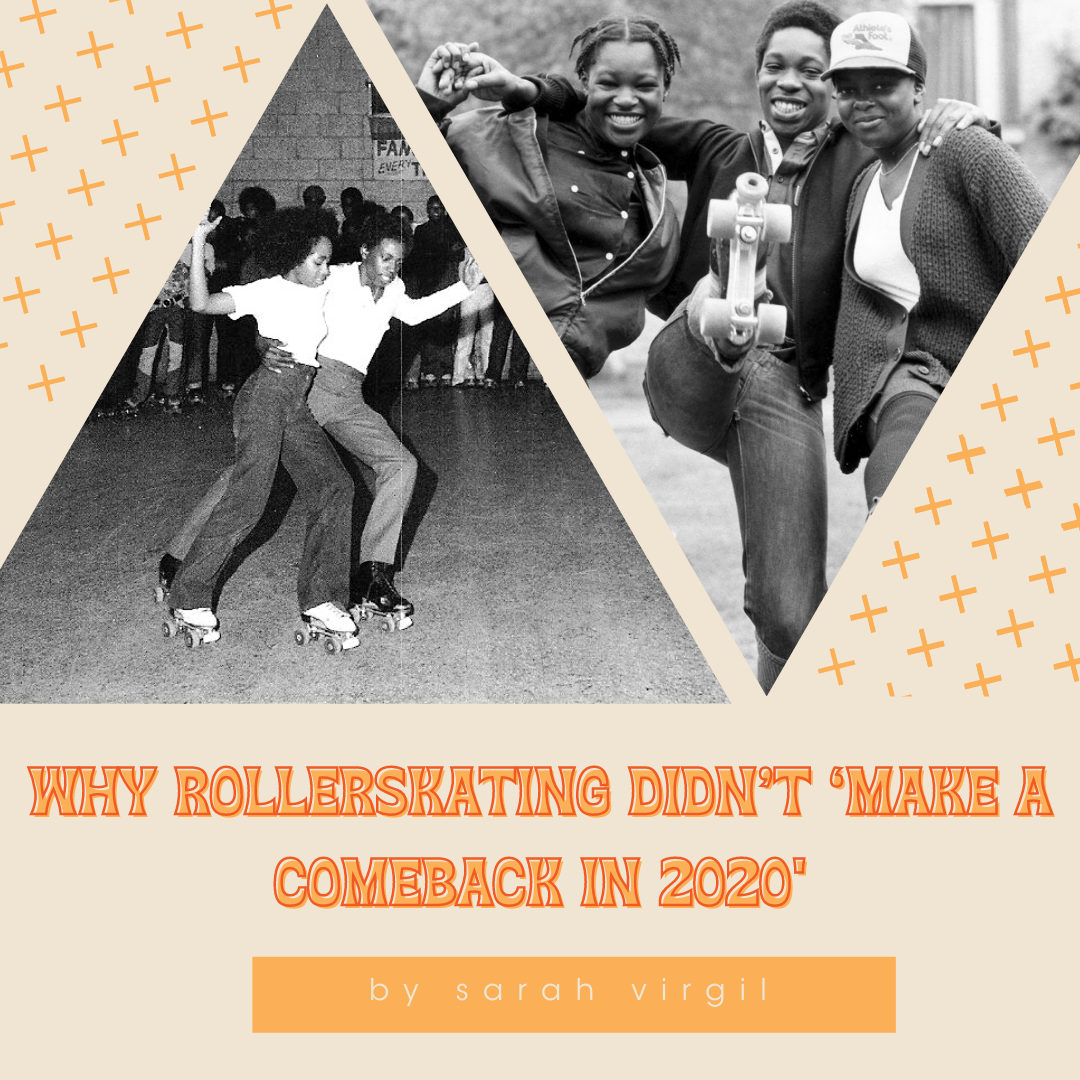 Why rollerskating didn’t ‘make a comeback in 2020’