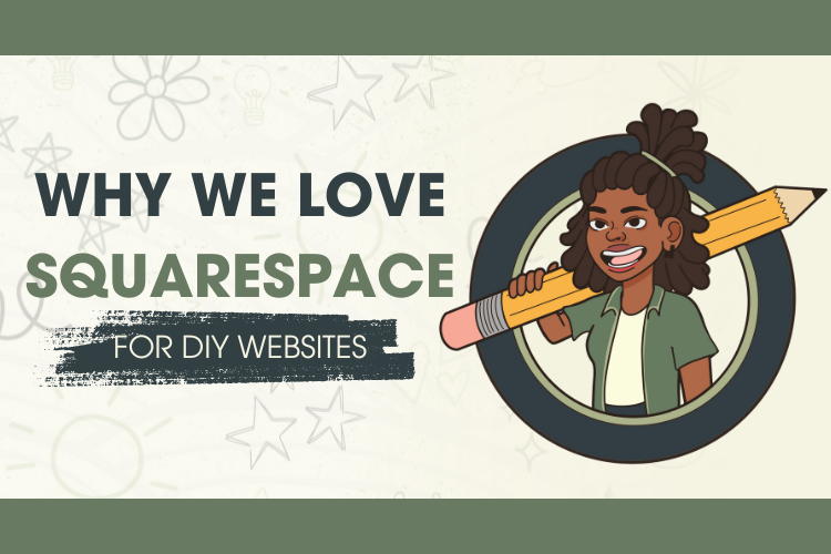 Why We Love Squarespace for DIY Websites