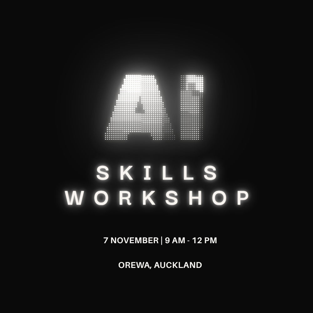 AI Skills Workshop | 7th of Nov, Orewa, Auckland