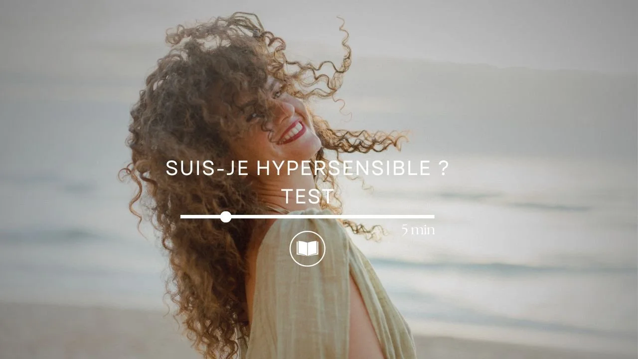 ÊTES-VOUS HYPERSENSIBLE? (PASSEZ LE TEST 📩)