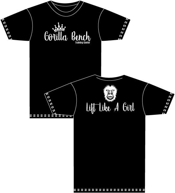 Lift Like a Girl T-Shirt — Gorilla Bench Training Center