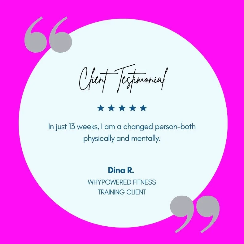 One decision.
A completely different relationship with her body and mindset.

&ldquo;13 weeks later and I am a changed person both physically and mentally.&rdquo; &mdash; Dina R, WhyPowered Fitness Training Client Friend

You don&rsquo;t have to do t
