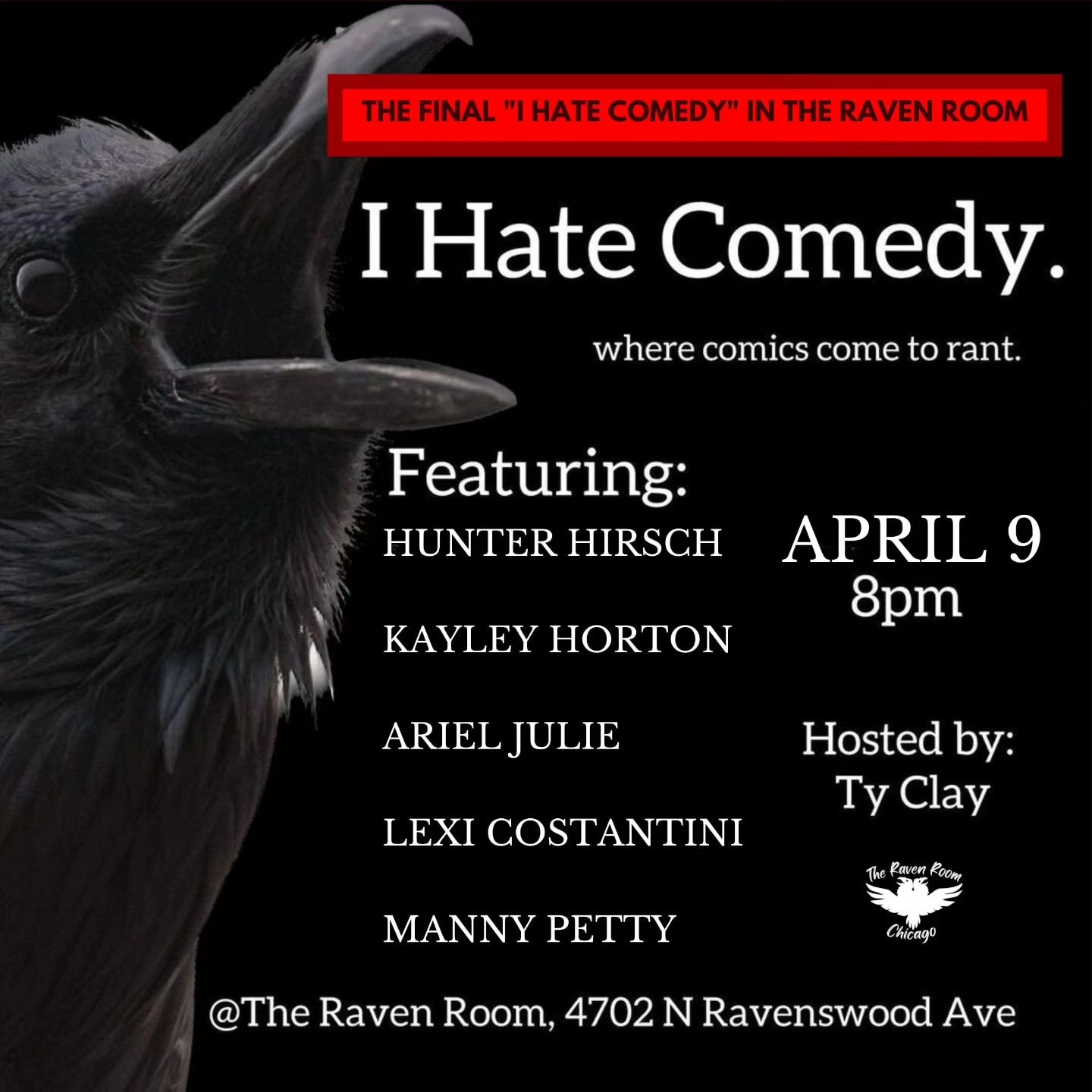 Join us TONIGHT for the last stand-up comedy show in the Raven Room!! Bring your laughter, and we'll do the rest! Free admission, show starts at 8 pm!