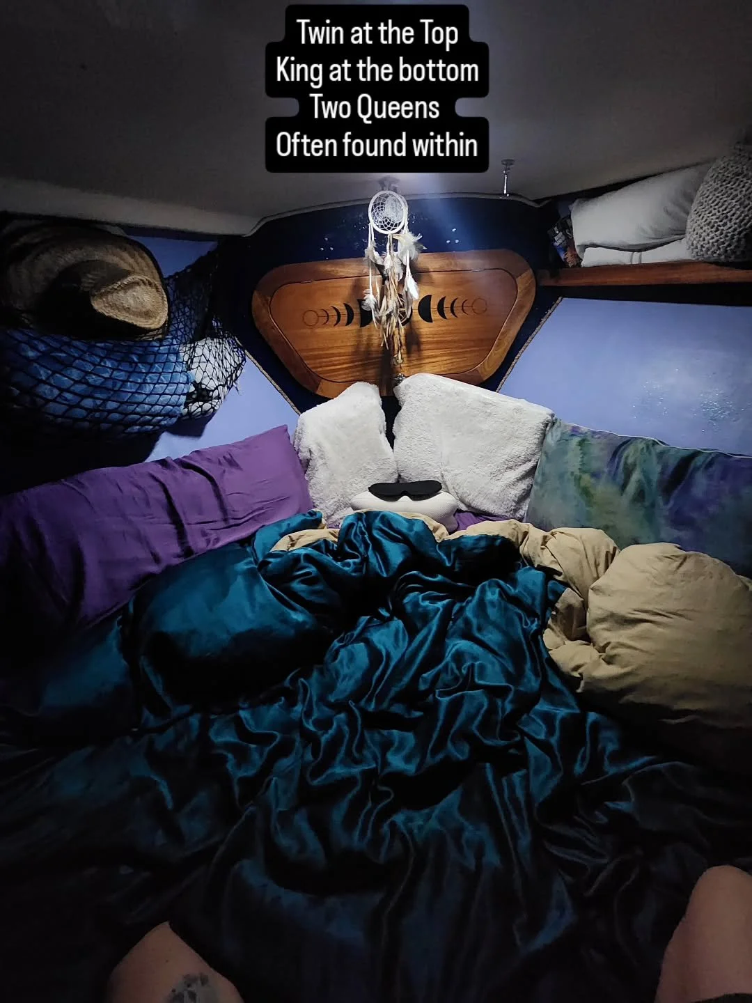 We won't be seeing our bed for a bit
This is so we don't forget what she looks like

And an Ode to that Vberth

***clears throat***

Twin at the Top
King at the bottom
Two Queens often found
Within