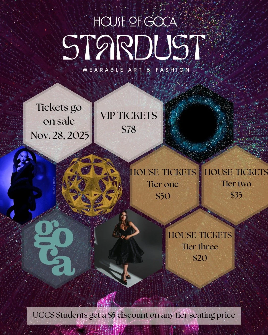 House of GOCA 2026 is back&mdash;and bigger than ever.
Join us for a night of boundary-pushing wearable art and fashion as we expand into the stunning Shockley-Zalabak Theatre. Expect bold statements, unforgettable performances, stellar sights and a 