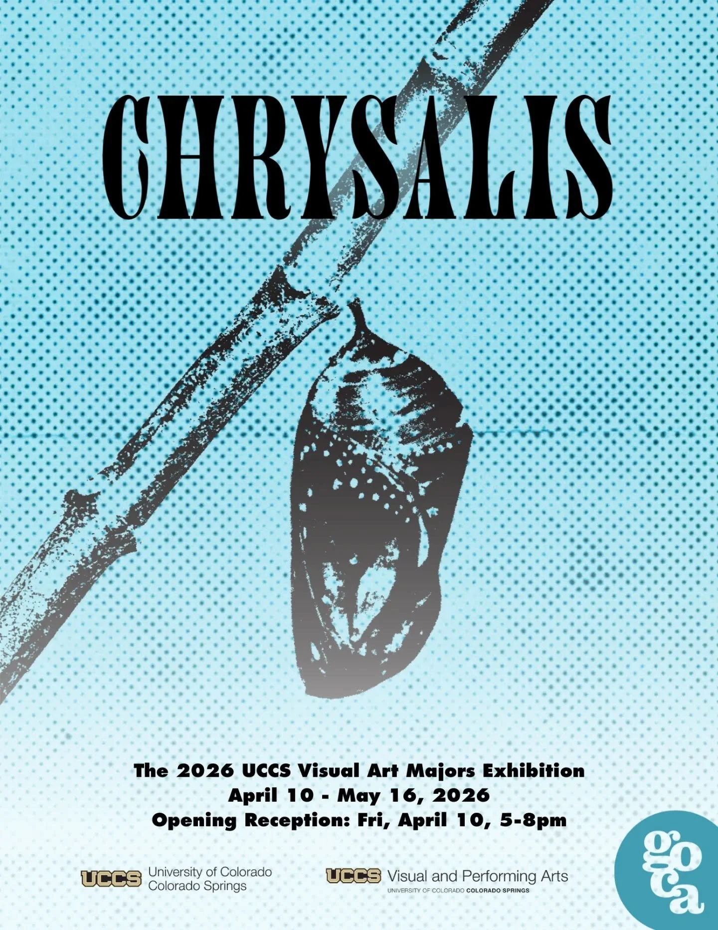 GOCA presents "Chrysalis", the 2026 capstone exhibition by Visual Art majors at the University of Colorado, Colorado Springs. This exhibition marks a moment of transformation and renewal; a vibrant mix of works coalescing into a new era of 