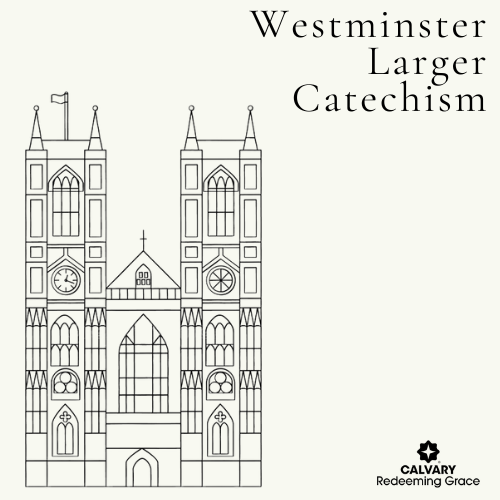 Westminster Larger Catechism - Question 17