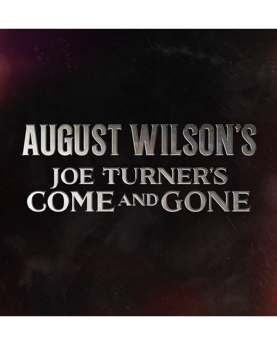 JOE TURNER’S COME AND GONE, Broadway, Spring, 2026.