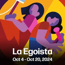 La Egoísta, Philadelphia Theater Company, Philadelphia, PA 2024