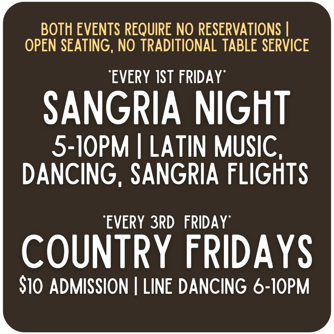 Sangria night every 1st Friday and Country Friday every 3rd friday