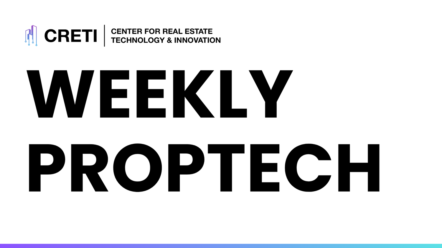 Weekly Proptech — CRETI