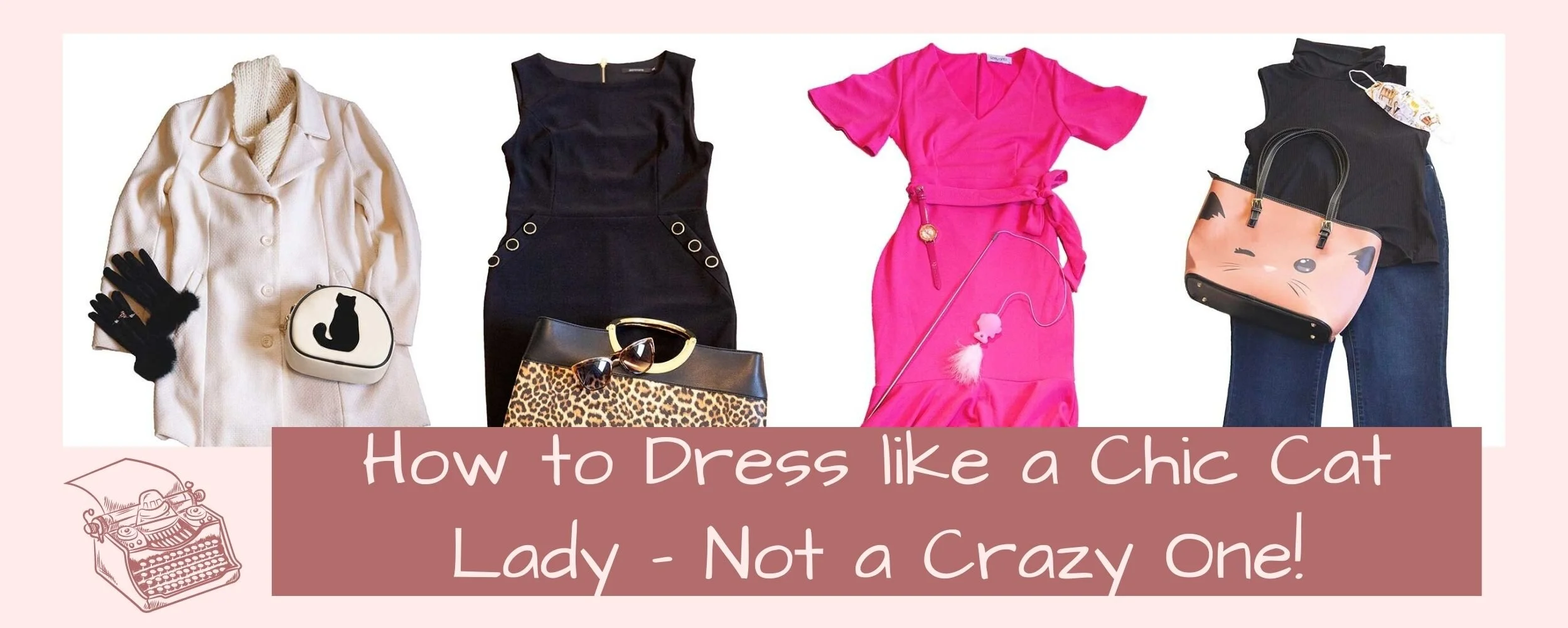 BLOG How To Dress Like a Chic Cat Lady Not a Crazy One! — Belinda