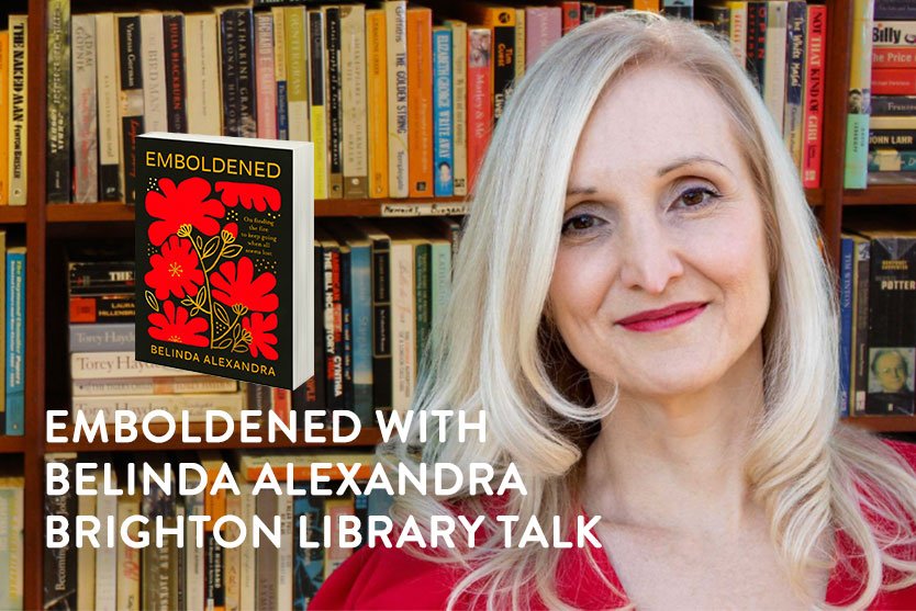 Emboldened with Belinda Alexandra | Brighton Library Talk