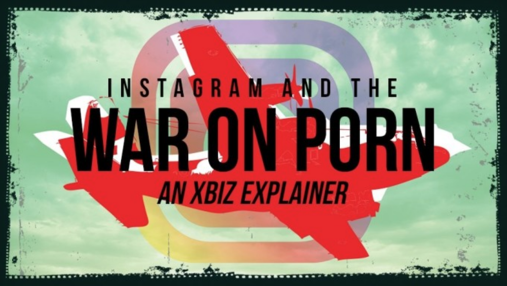 Instagram and the 'War on Porn': An XBIZ Explainer (XBIZ)
