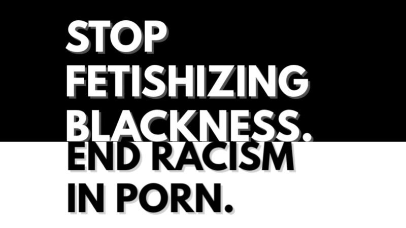 Black And White People Porn - Stop Fetishizing & Devaluing Blackness in Porn. (Change.org) â€” Free Speech  Coalition