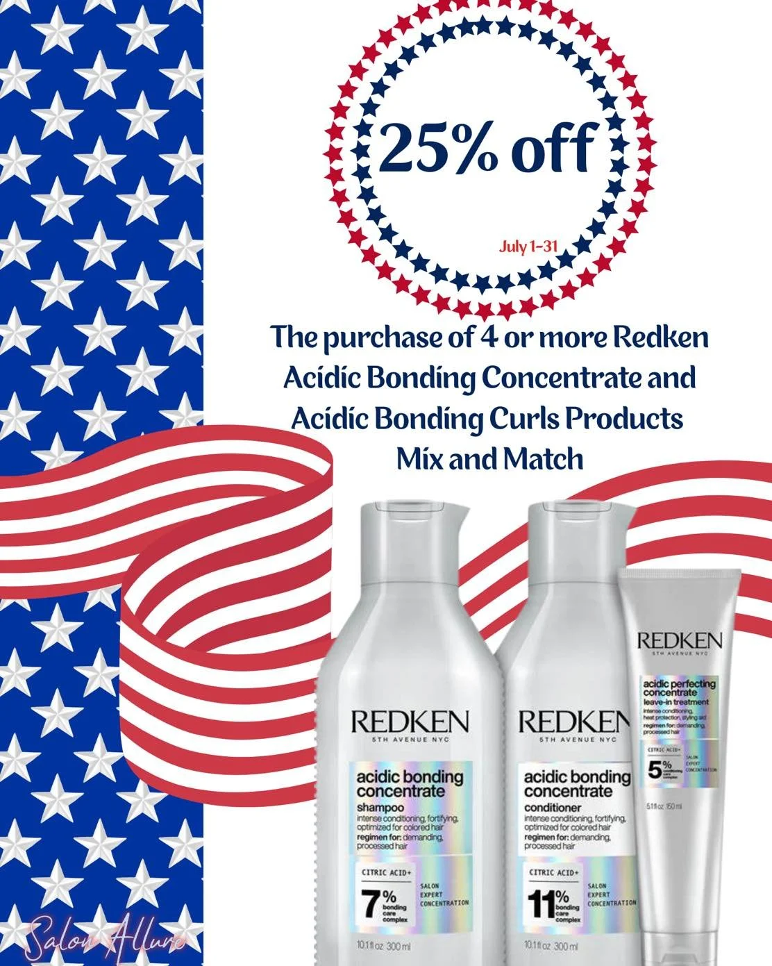 π₯ Hot Hair Deals All July π₯
Why should fireworks have all the fun? Light up your hair routine with these limited-time salon savings π₯β¨
π 20% OFF Liter Sizes
π§΄ Mizani + Pureology Shampoos & Conditioners
π 25% OFF Redken Acidic Bonding
π©&z