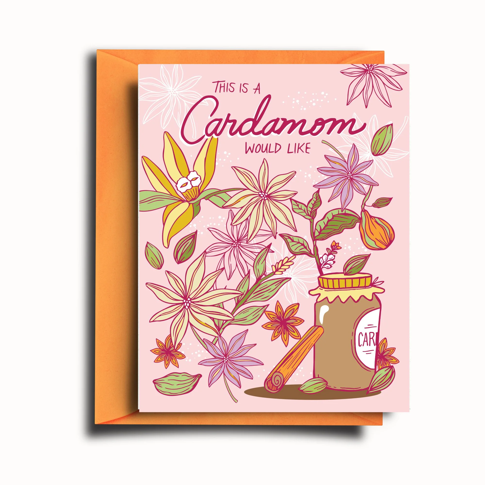 Cardamom Would Like