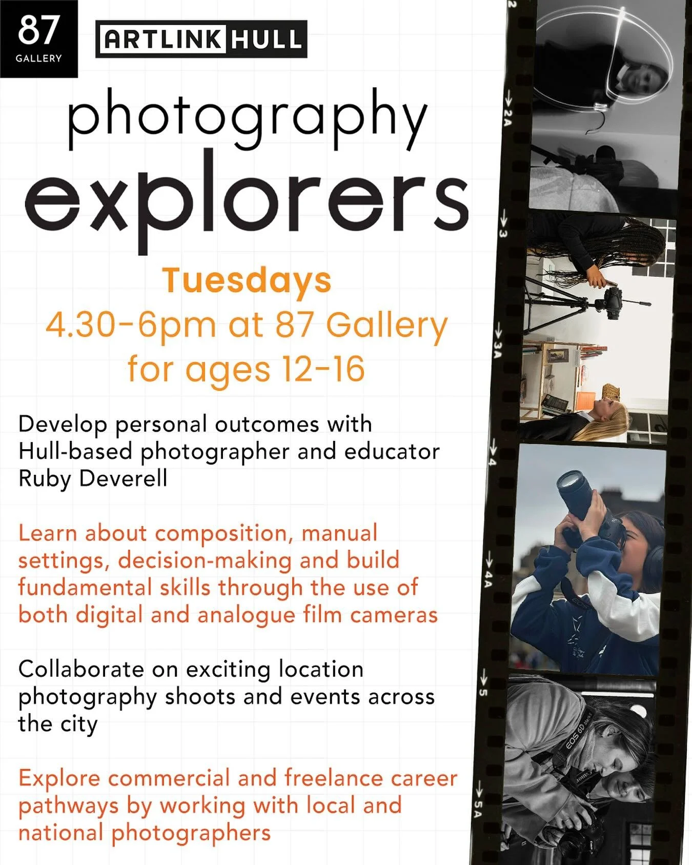 Enrol Now!
Starting 14 October 2025

Our brand-new in-house Photography Explorers group starts this term for 12-16 year olds on Tuesday evenings from 4.30-6pm, led by Hull-based photographer and educator Ruby Deverell @rubydeverell with opportunities