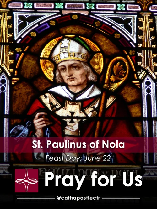 St. Paulinus of Nola — Catholic Apostolate Center Feast Days