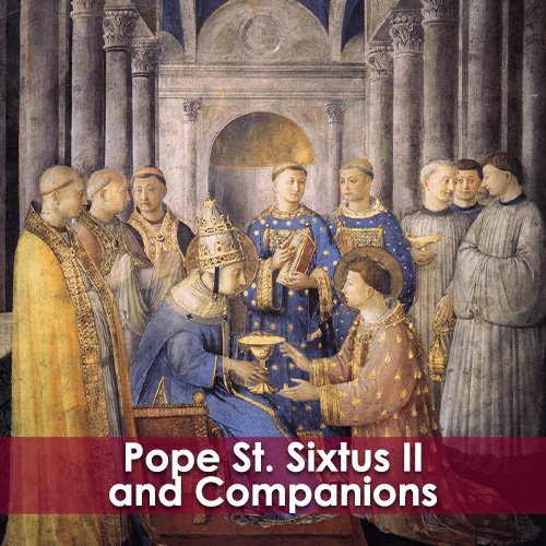 Dag bombe Elektriker Pope St. Sixtus II and Companions — Catholic Apostolate Center Feast Days