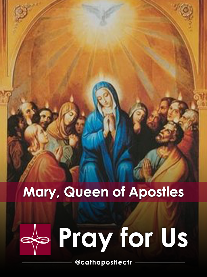 Mary, Queen of Apostles — Catholic Apostolate Center Feast Days