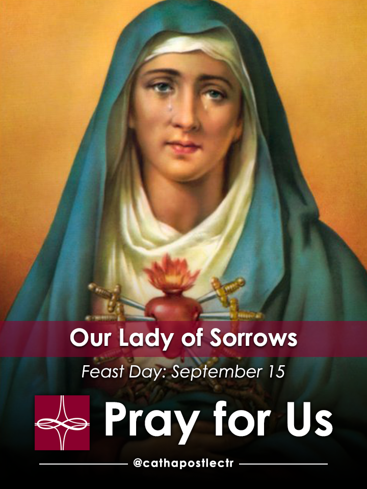 Our Lady of Sorrows — Catholic Apostolate Center Feast Days