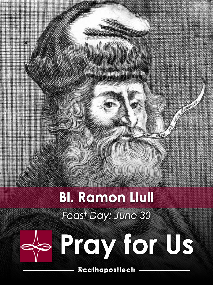 Bl. Ramon Llull — Catholic Apostolate Center Feast Days