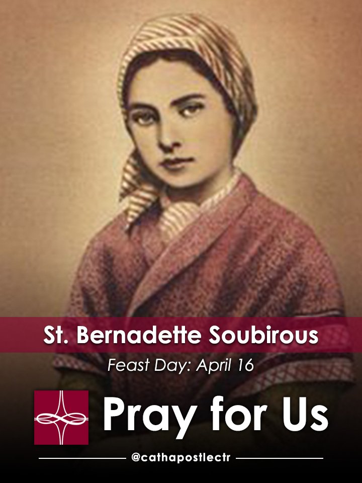 St. Bernadette Soubirous — Catholic Apostolate Center Feast Days